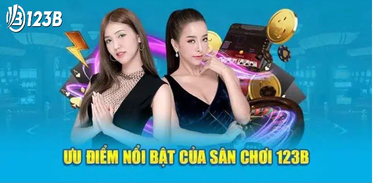 Những ưu điểm vượt trội của 123B