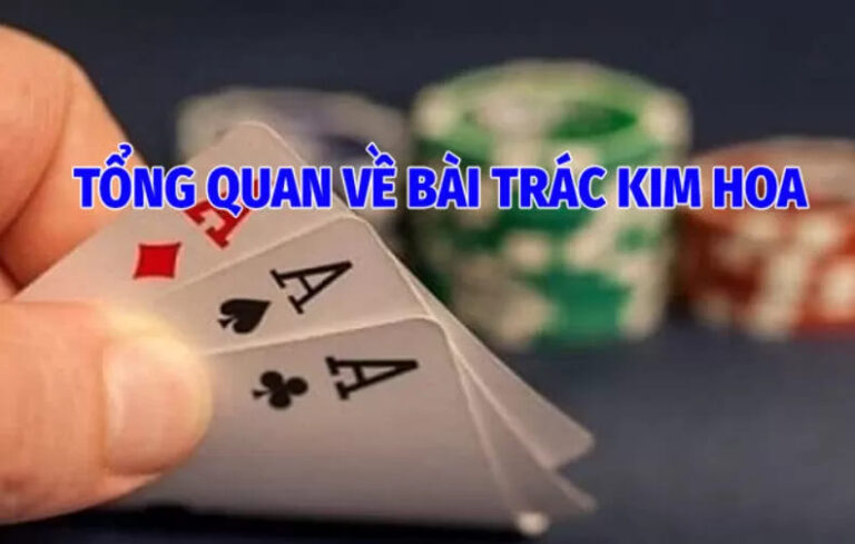 Tổng Quan Về Bài Trác Kim Hoa