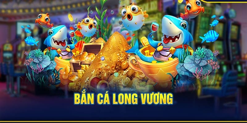 Giao diện game bắn cá Long Vương rất hút khách bởi sự độc quyền