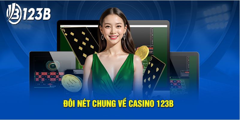 Giới thiệu về sảnh casino 123b