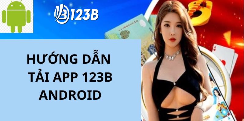 Tải app 123b Đối với người dùng thiết bị Android: